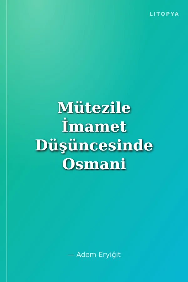 Mütezile İmamet Düşüncesinde Osmani Tavır Cahız'ın İmamet Teorisi