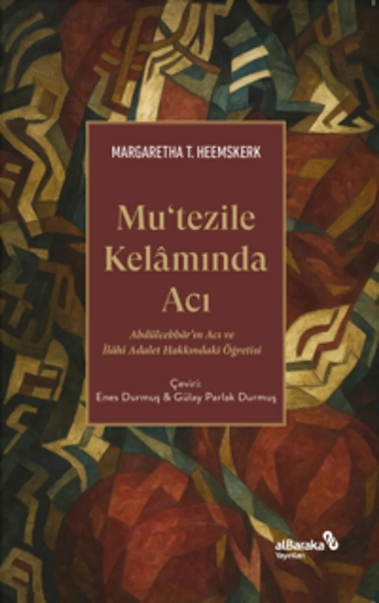 Mutezile Kelamında Acı Abdülcebbar'ın Acı ve İlah&icirc; Adalet Hakkındaki Öğretisi