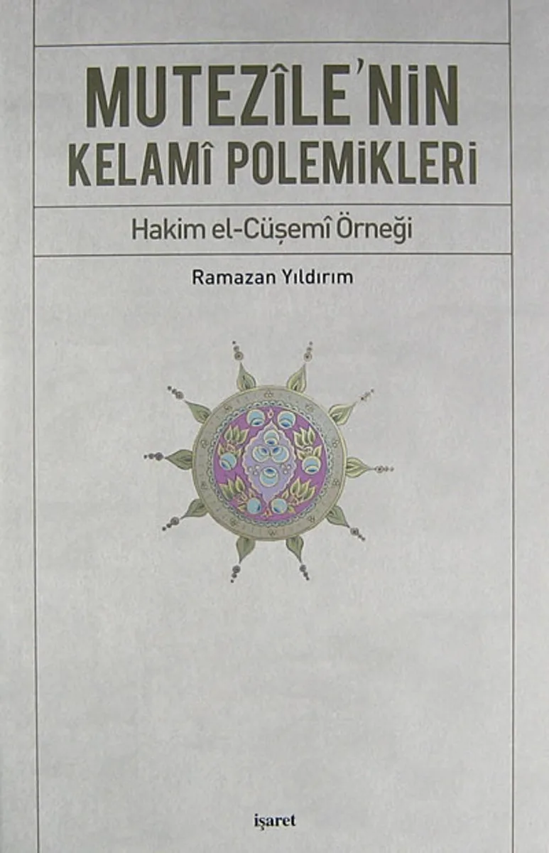 Mutezile'nin Kelami Polemikleri Hakim el-Cüşemi Örneği