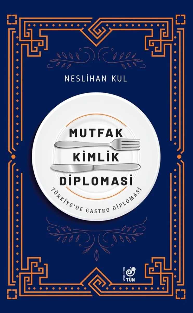 Mutfak Kimlik Diplomasi Türkiye'de Gastro Diplomasi