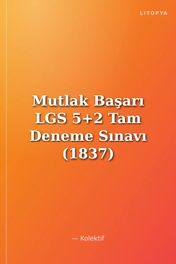 Mutlak Başarı LGS 5+2 Tam Deneme Sınavı (1837)