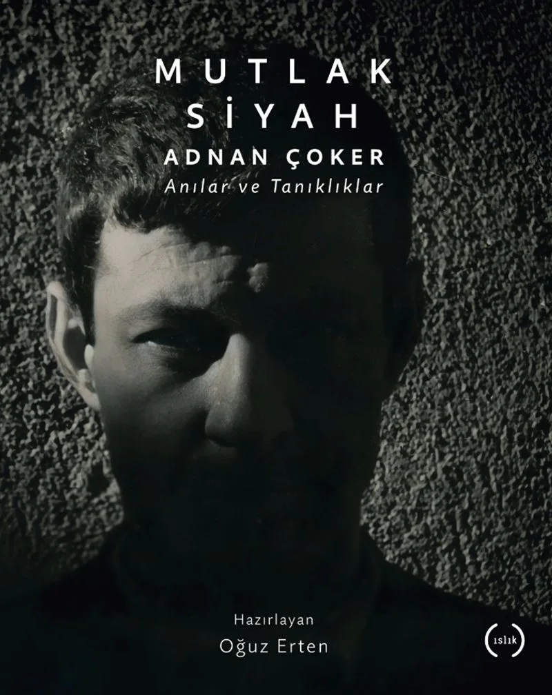 Mutlak Siyah Adnan Çoker, Anılar ve Tanıklar