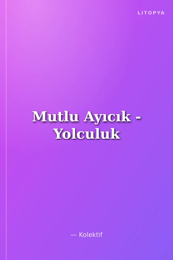 Mutlu Ayıcık - Yolculuk