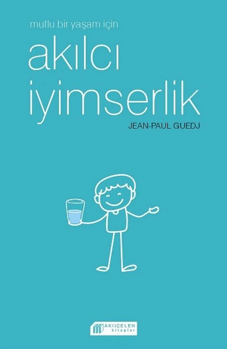Mutlu Bir Yaşam için Akılcı İyimserlik
