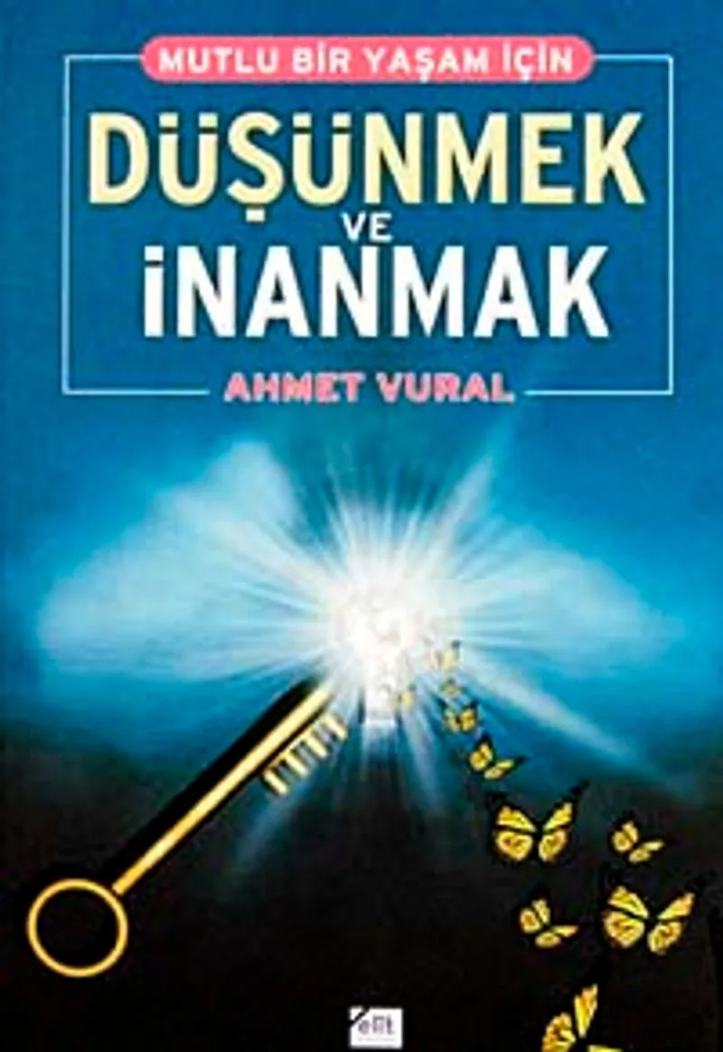 Mutlu Bir Yaşam İçin Düşünmek ve İnanmak