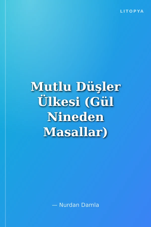 Mutlu Düşler Ülkesi (Gül Nineden Masallar) (Karton Kapak)