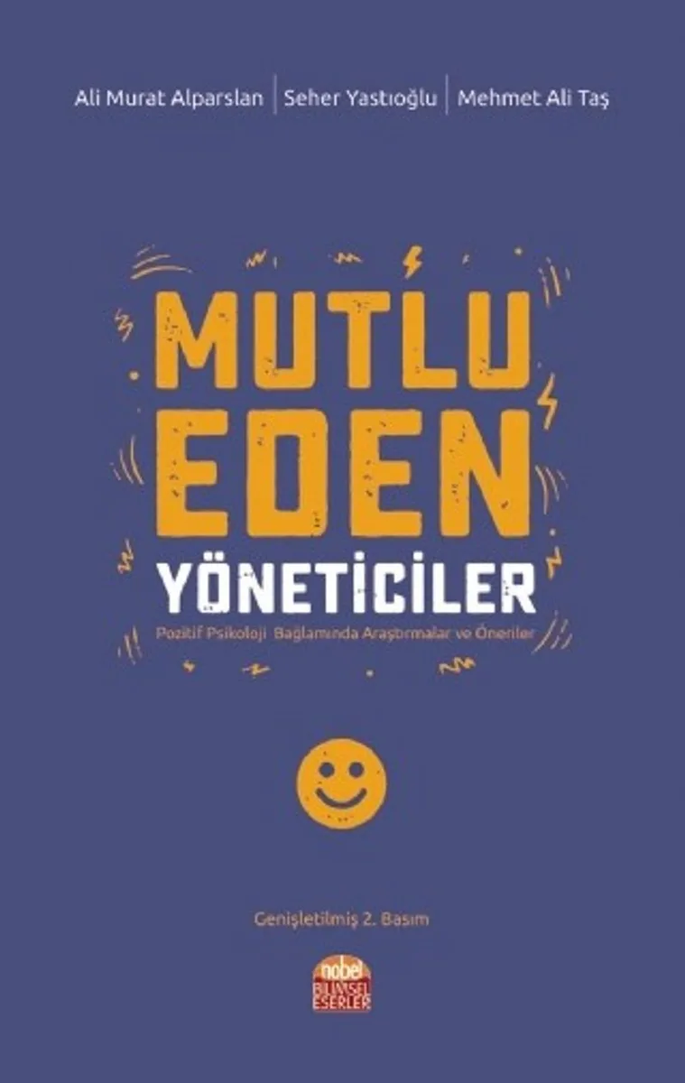Mutlu Eden Yöneticiler Pozitif Psikoloji Bağlamında Araştırmalar ve Öneriler
