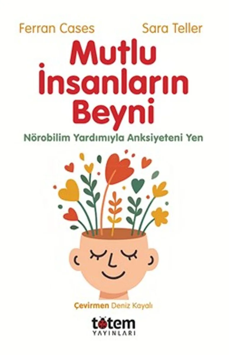 Mutlu İnsanların Beyni Nörobilim Yardımıyla Anksiyeteni Yen