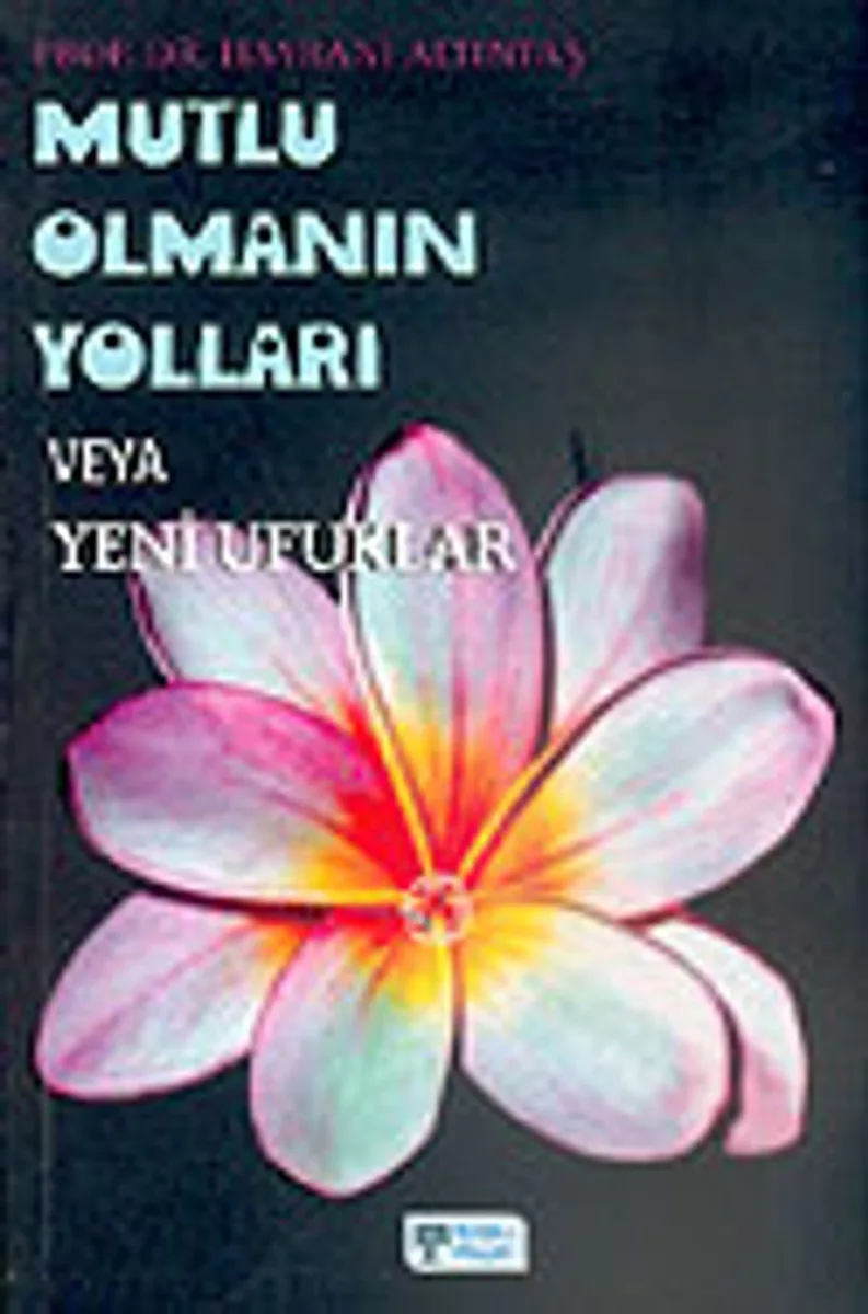 Mutlu Olmanın Yolları veya Yeni Ufuklar