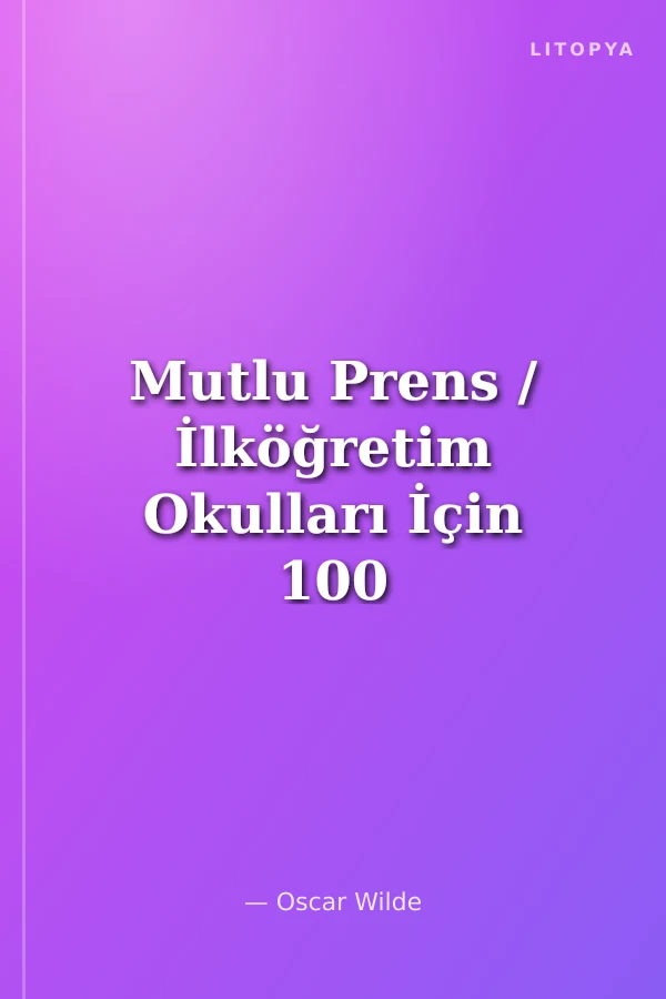 Mutlu Prens / İlköğretim Okulları İçin 100 Temel Eser