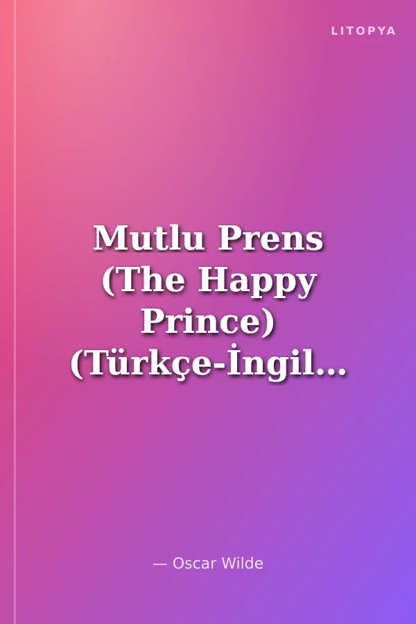 Mutlu Prens (The Happy Prince) (Türkçe-İngilizce)