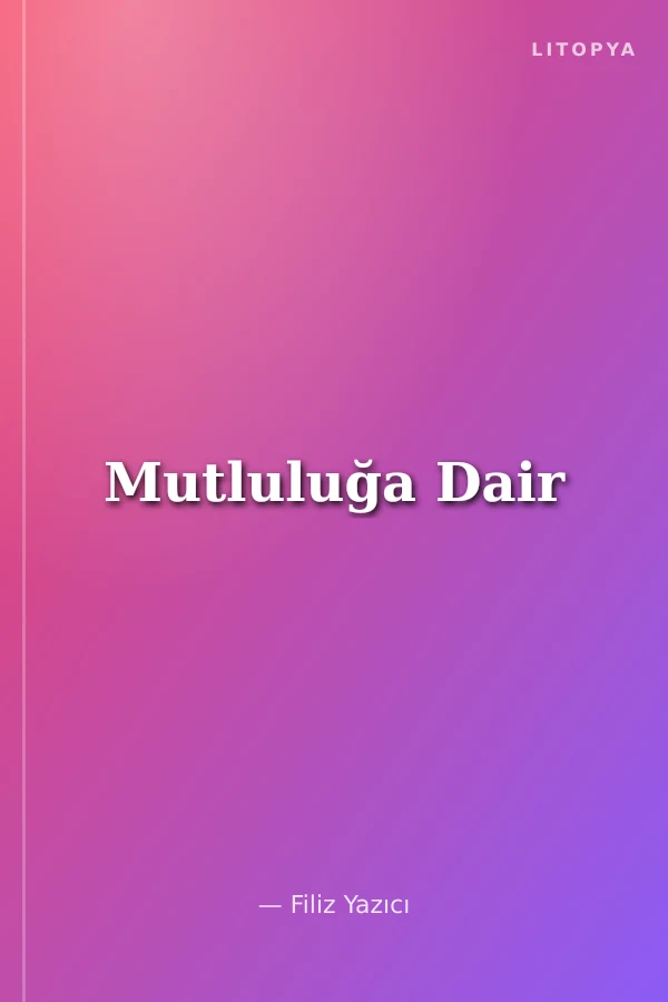 Mutluluğa Dair