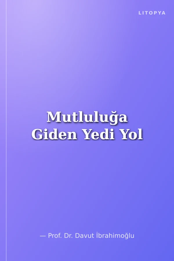 Mutluluğa Giden Yedi Yol