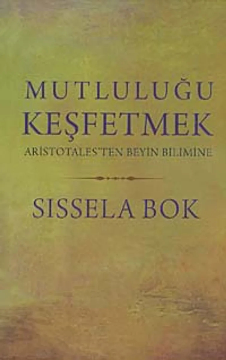 Mutluluğu Keşfetmek Aristotales'ten Beyin Bilimine
