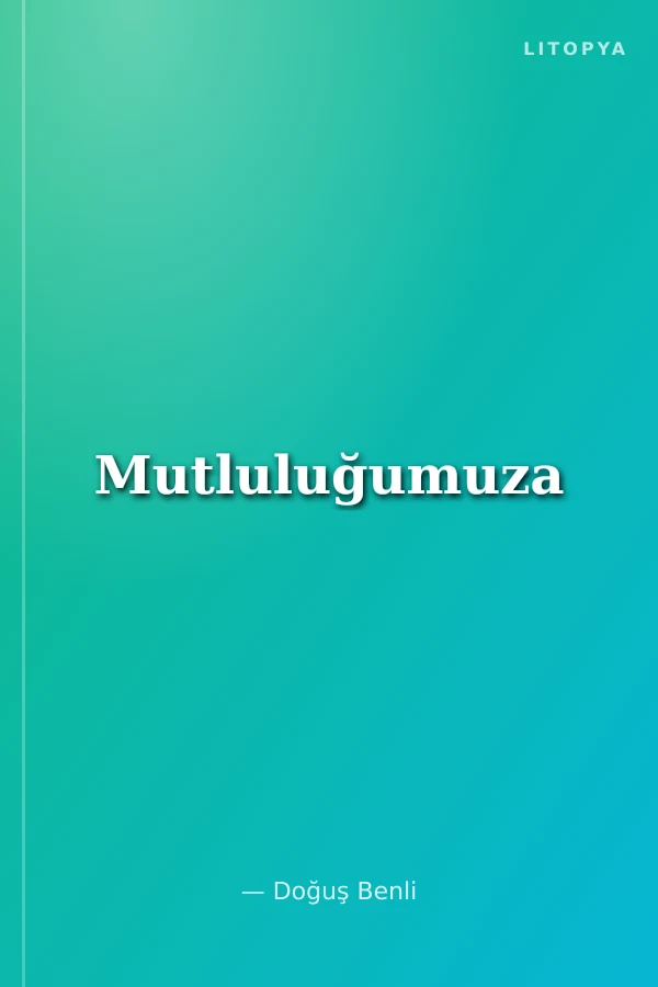 Mutluluğumuza