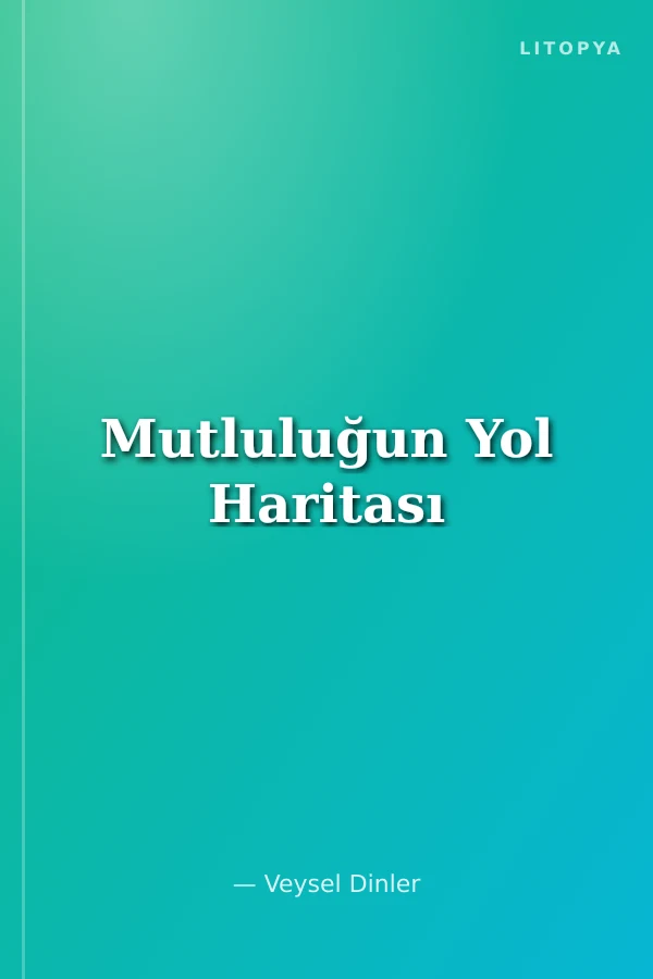 Mutluluğun Yol Haritası