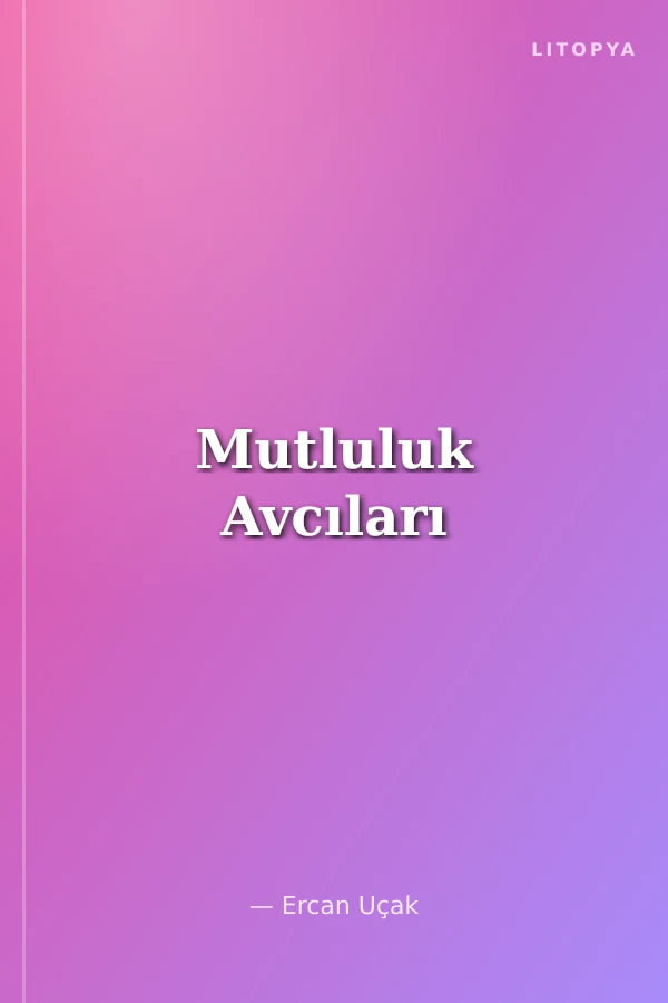 Mutluluk Avcıları