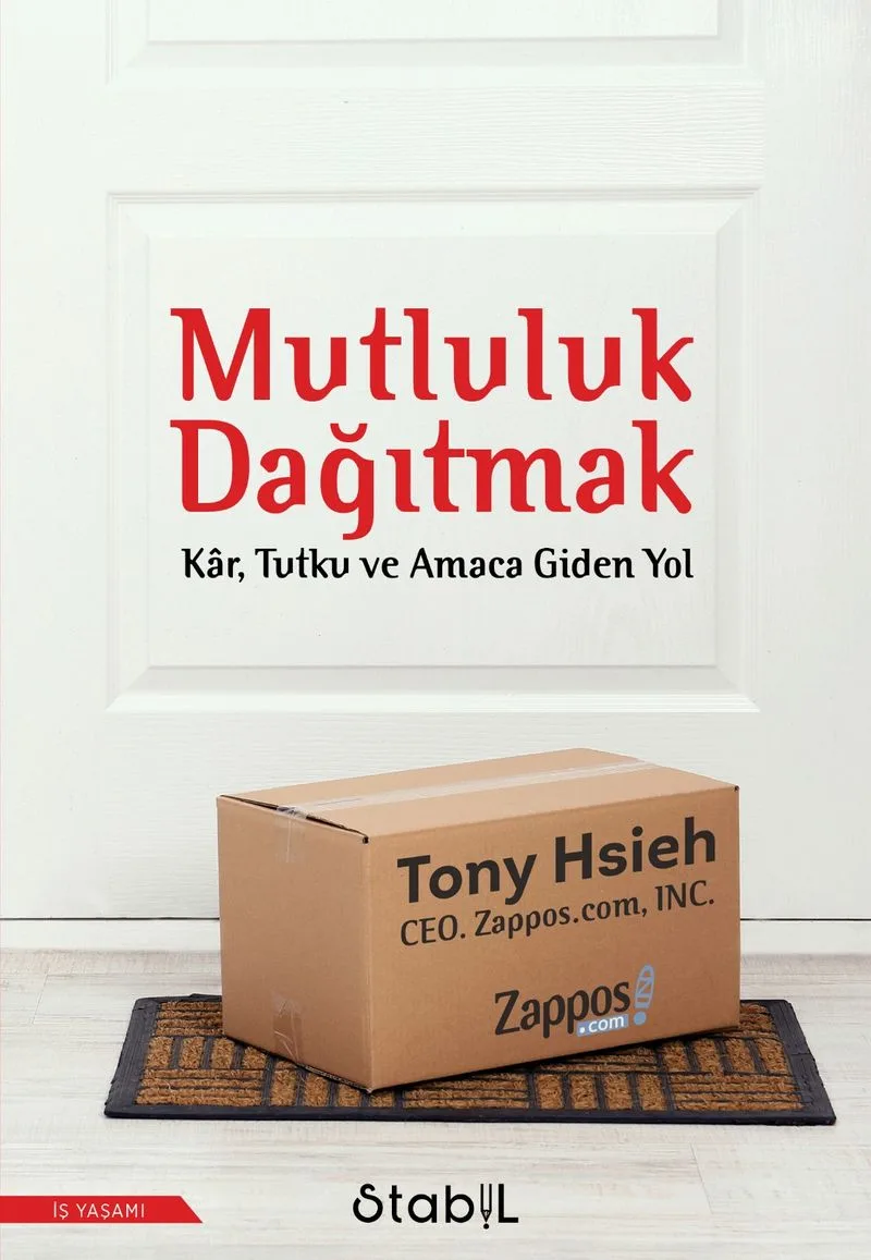Mutluluk Dağıtmak Kar, Tutku ve Amaca Giden Yol