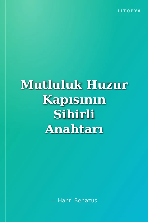 Mutluluk Huzur Kapısının Sihirli Anahtarı