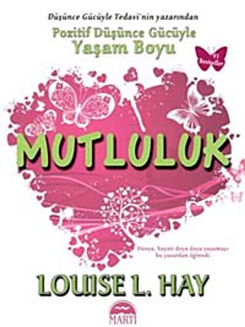 Mutluluk Pozitif Düşünce Gücüyle Yaşam