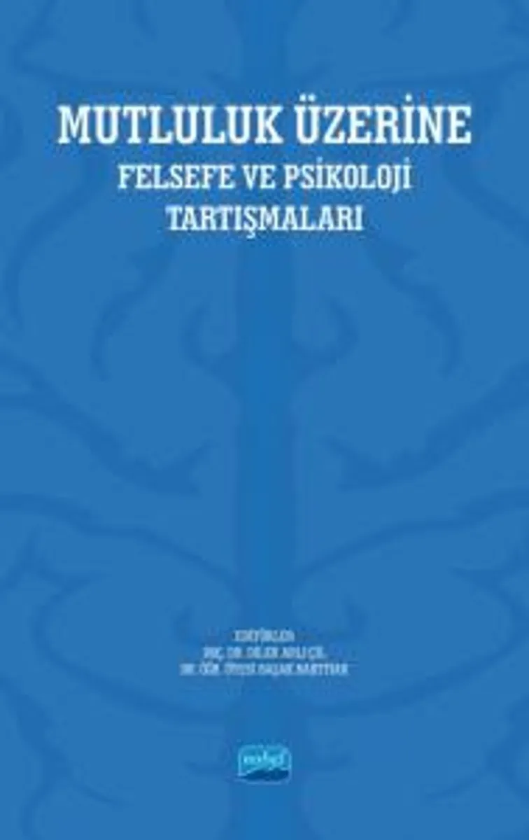 Mutluluk Üzerine Felsefe ve Psikoloji Tartışmaları