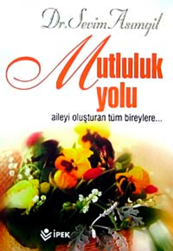 Mutluluk Yolu Aileyi Oluşturan Tüm Bireylere...