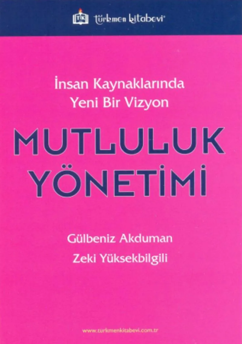 Mutluluk Yönetimi İnsan Kaynaklarında Yeni Bir Vizyon