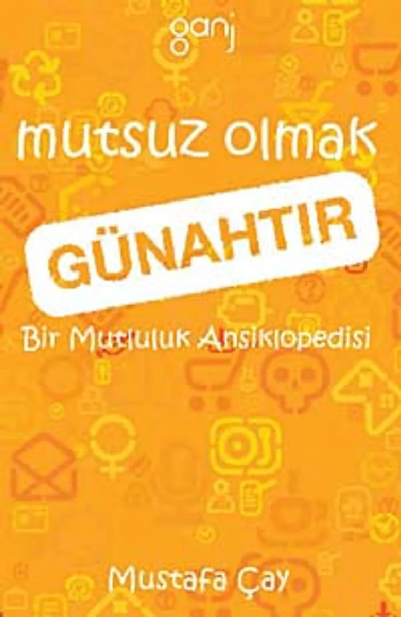 Mutsuz Olmak Günahtır