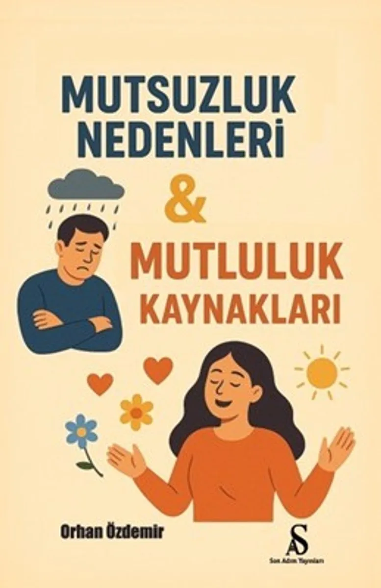 Mutsuzluk Nedenleri Mutluluk Kaynakları