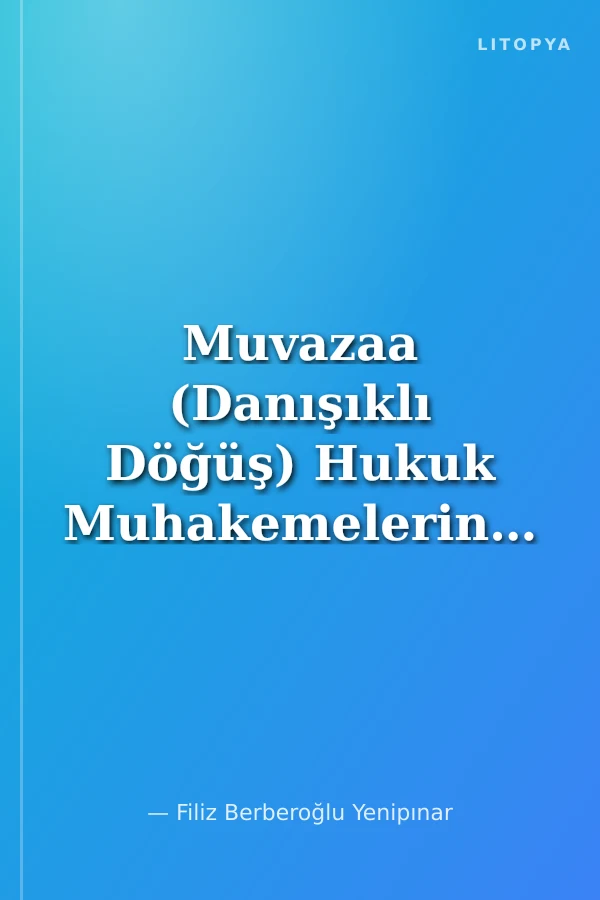 Muvazaa (Danışıklı Döğüş) Hukuk Muhakemelerinde
