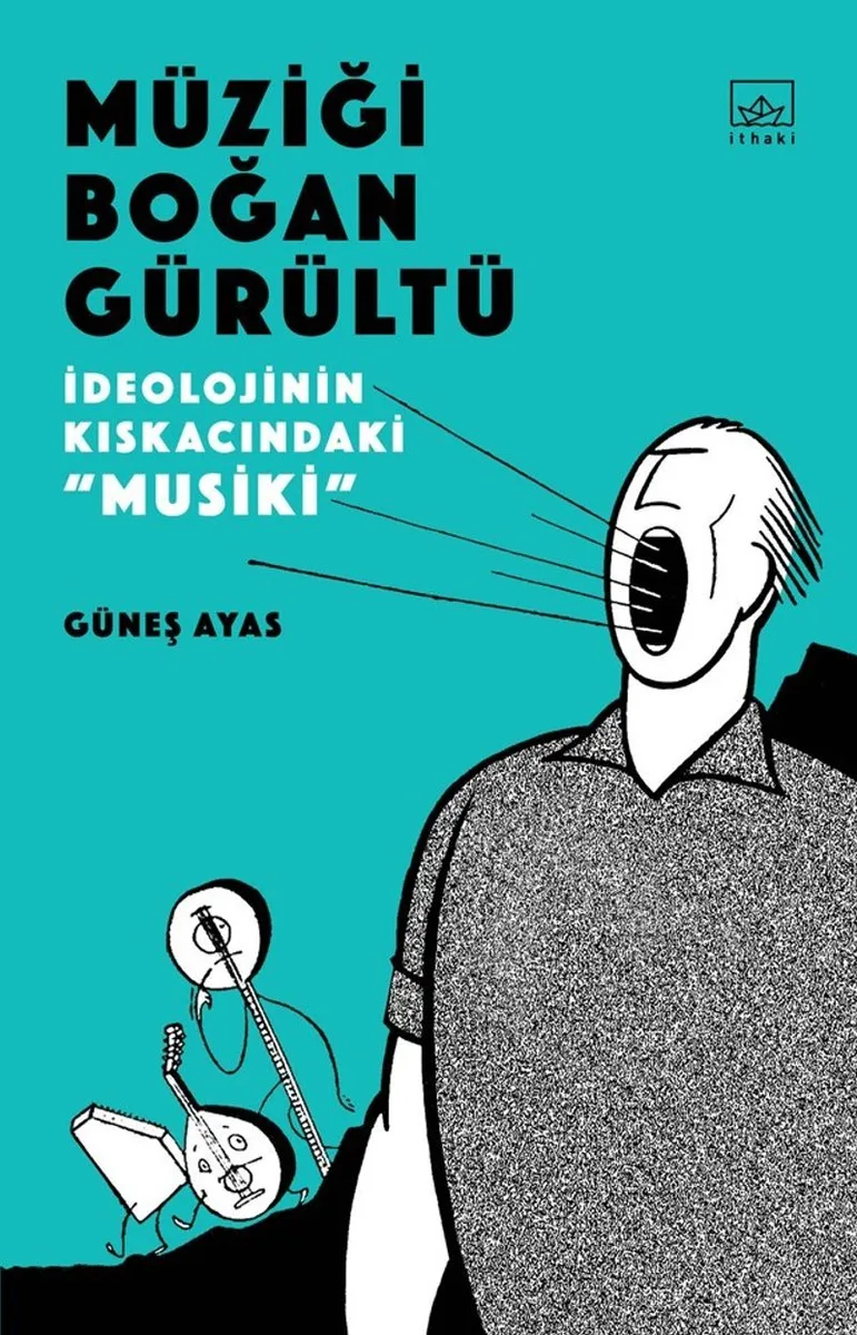 Müziği Boğan Gürültü: İdeolojinin Kıskacında “Musiki”