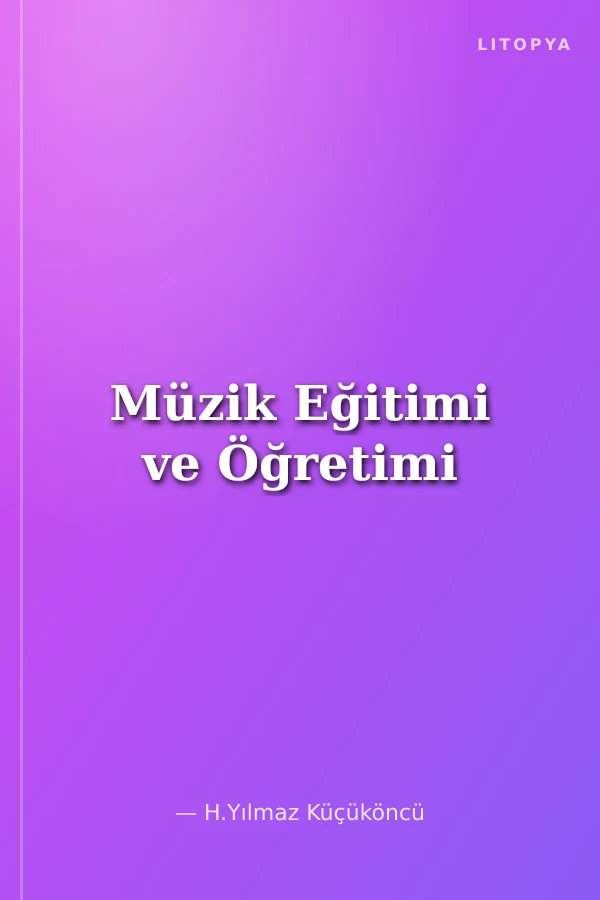 Müzik Eğitimi ve Öğretimi