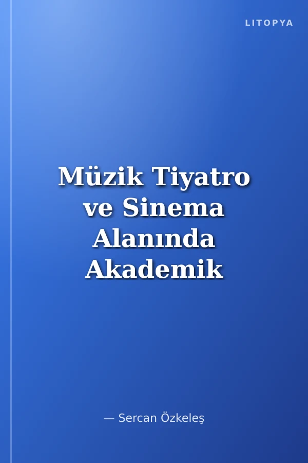 Müzik Tiyatro ve Sinema Alanında Akademik Çalışmalar