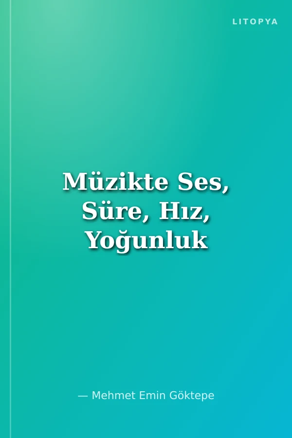 Müzikte Ses, Süre, Hız, Yoğunluk