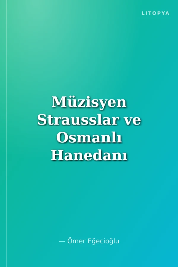 Müzisyen Strausslar ve Osmanlı Hanedanı