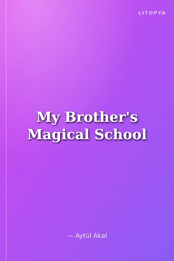 My Brother's Magical School