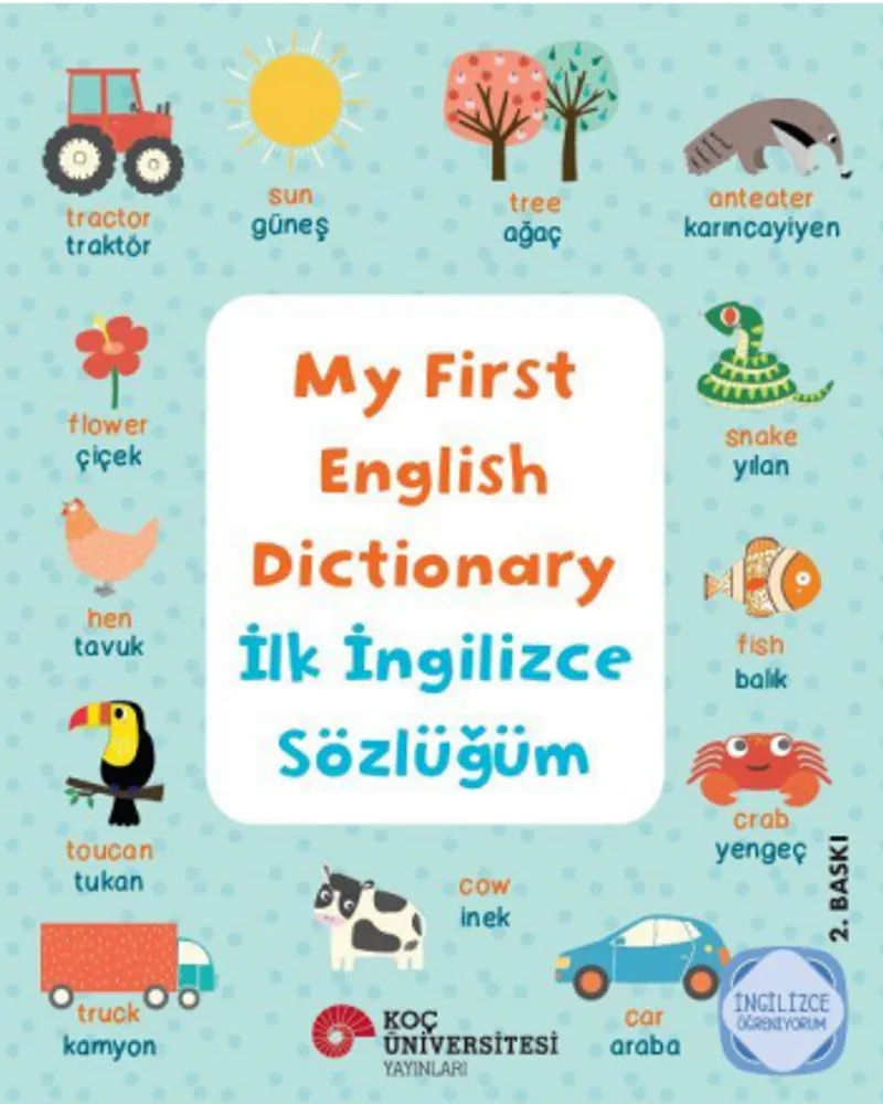 My First English Dictionary / İlk İngilizce Sözlüğüm İngilizce Öğreniyorum