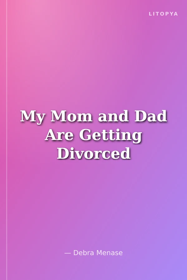 My Mom and Dad Are Getting Divorced