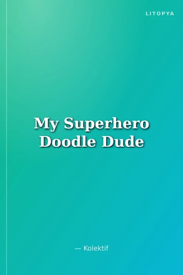 My Superhero Doodle Dude
