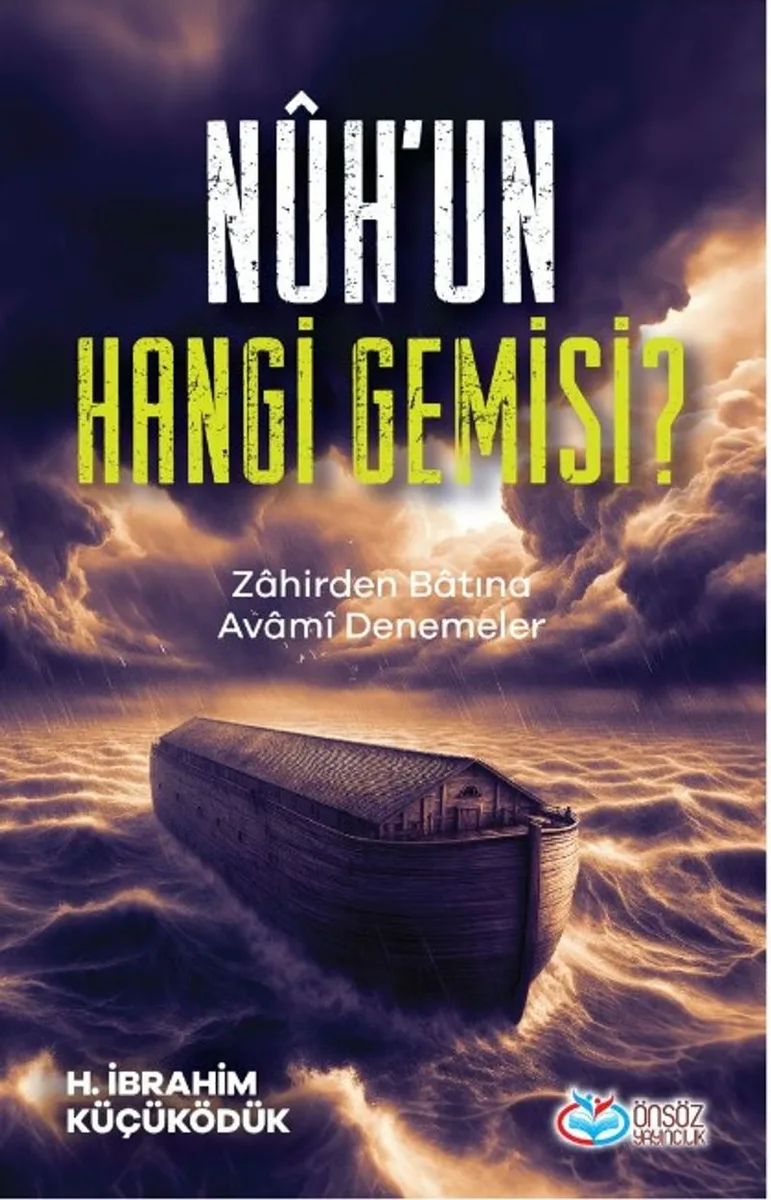 N&ucirc;h'un Hangi Gemisi ? Zahirden Batına Avami Denemeler