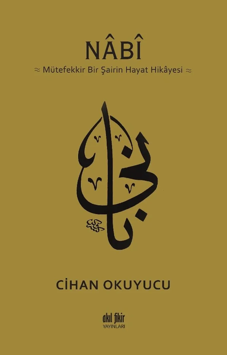 Nabi Mütefekkir Bir Şairin Hayat Hikayesi