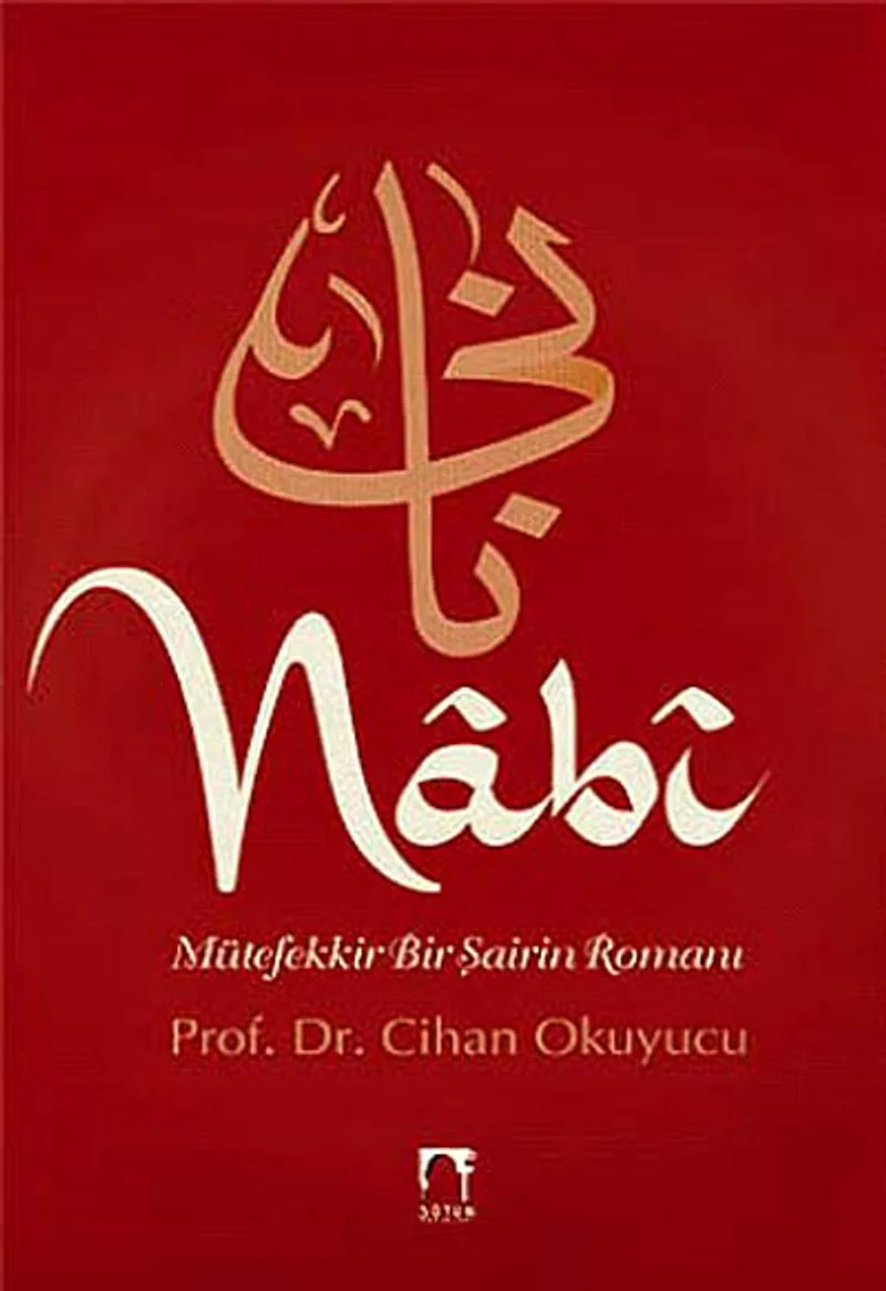 Nabi Mütefekkir Bir Şairin Romanı