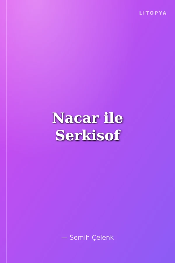 Nacar ile Serkisof