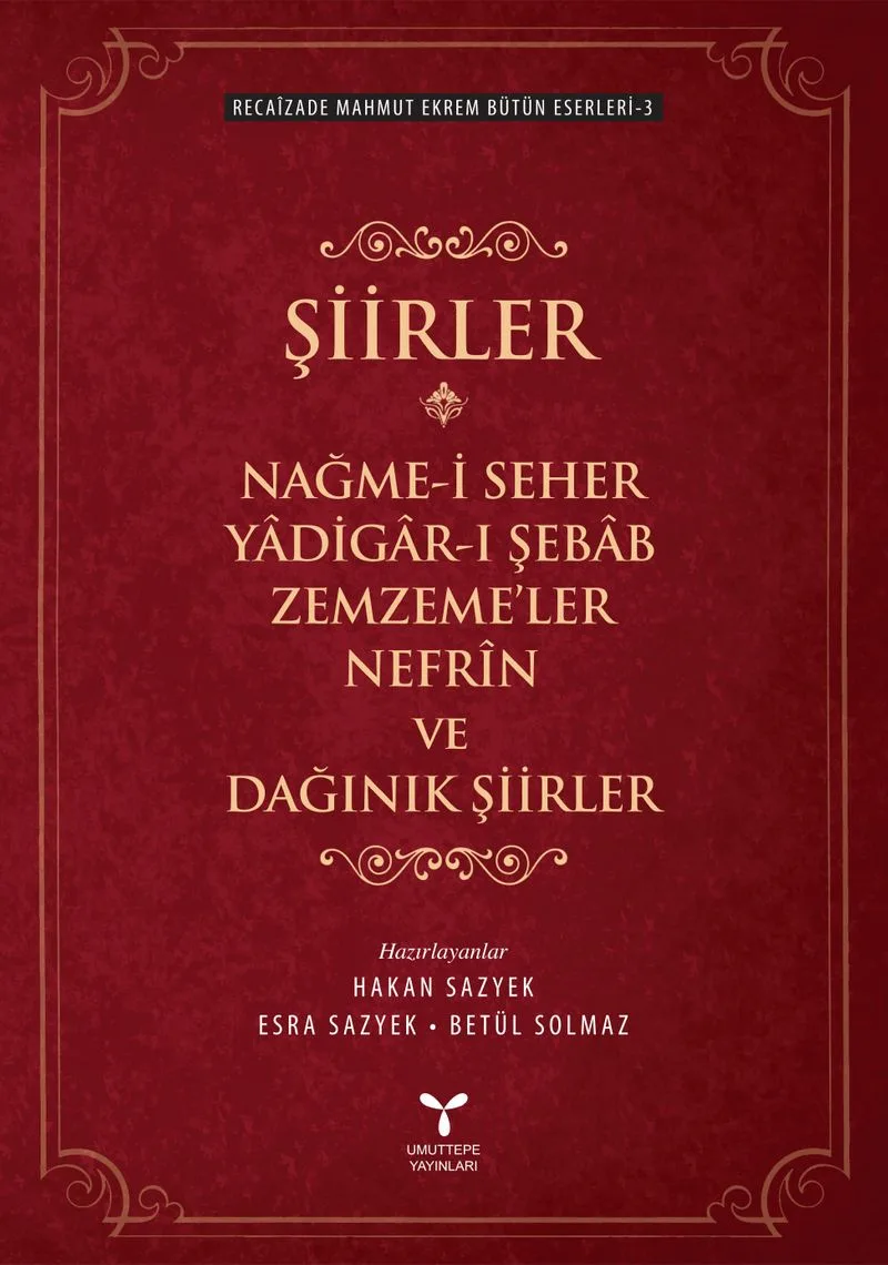 Nağme-i Seher / Yadigar-ı Şebab / Zemzeme'ler / Nefrin / Dağınık Şiirler