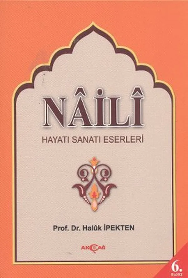 Naili Hayatı Ve Eserleri