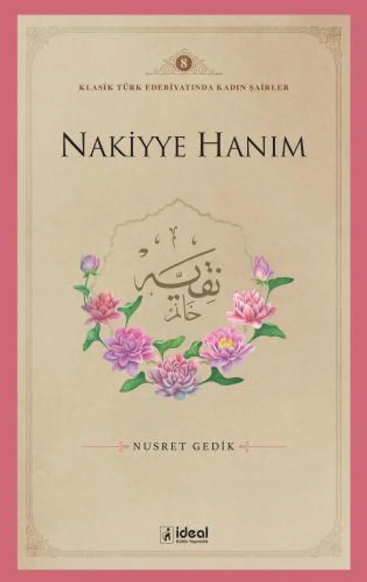 Nakiyye Hanım / Klasik Türk Edebiyatında Kadın Şairler 8