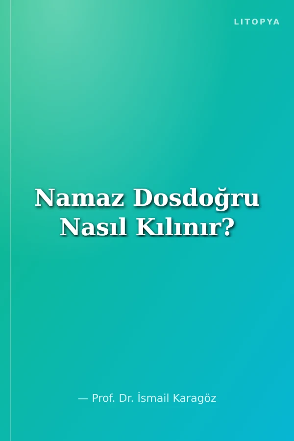 Namaz Dosdoğru Nasıl Kılınır?