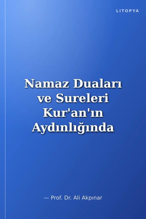 Namaz Duaları ve Sureleri Kur'an'ın Aydınlığında İlk Adım