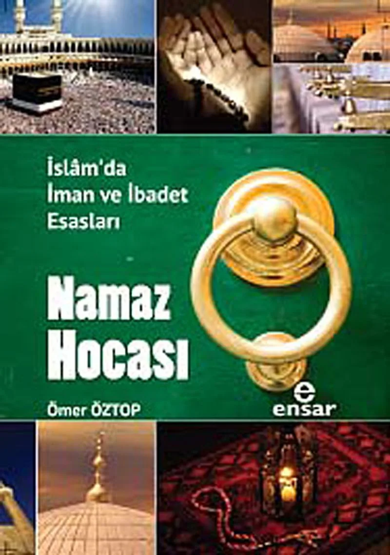 Namaz Hocası İslam'da İman ve İbadet Esasları