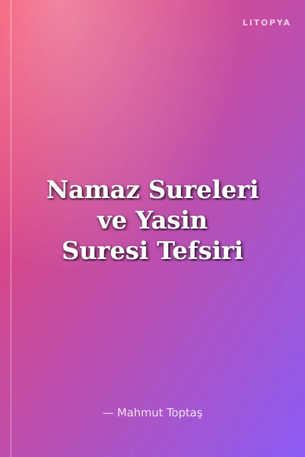 Namaz Sureleri ve Yasin Suresi Tefsiri